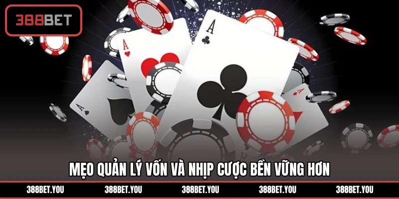 Mẹo quản lý vốn và nhịp cược bền vững hơn